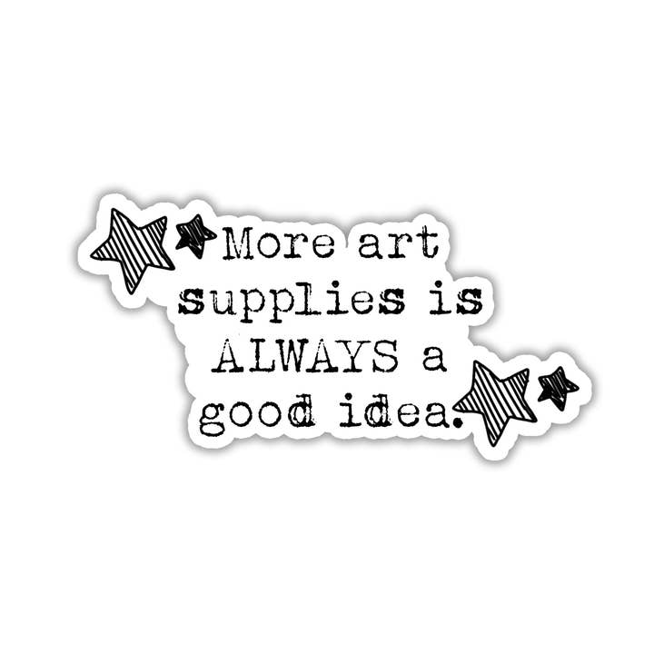 More Art Supplies | Artist | Waterproof Sticker | 3.5" for wholesale by Rebel and Siren Stickers