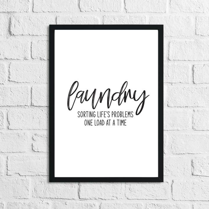 Laundry Sorting Lifes Problems One Load At A Time Simple Wall Decor Print for wholesale by WinsterCreations™