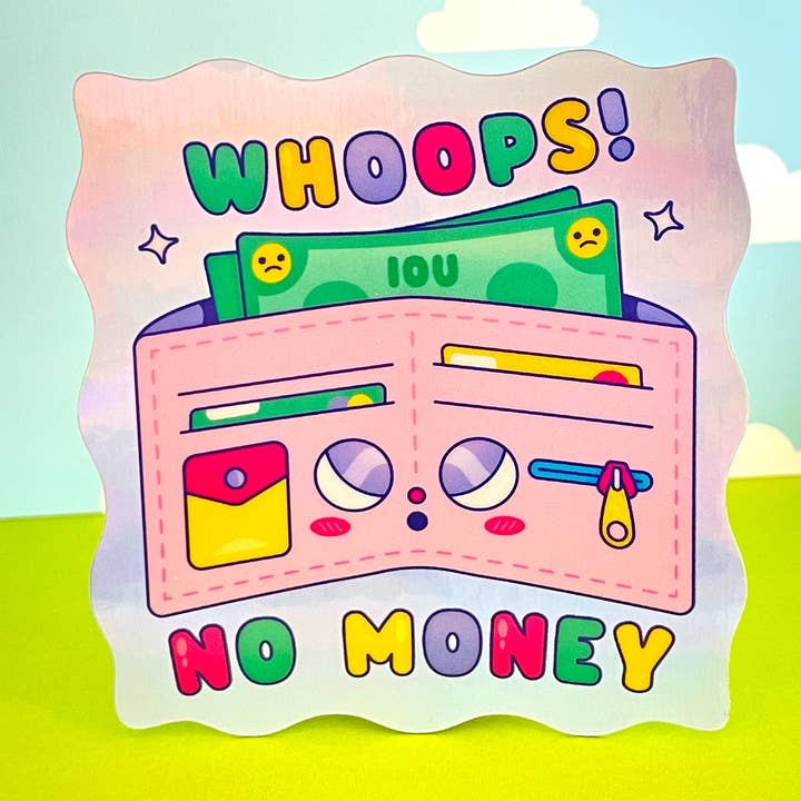 Kidnichols - Wholesale Sticker - Whoops No Money Holographic Sticker | I'm Broke | Kawaii Sti1