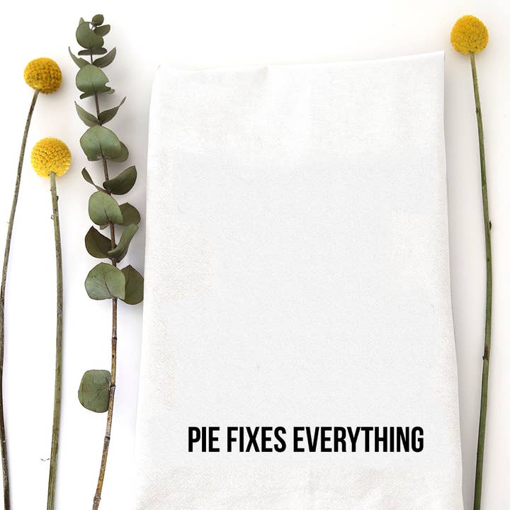 PIE FIXES EVERYTHING - TEA TOWEL for wholesale by Wildwood Landing