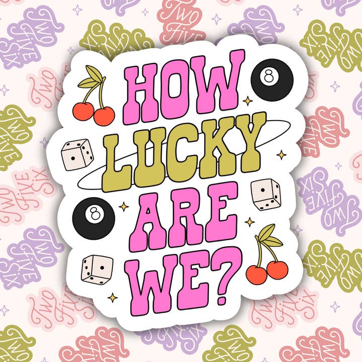 Autocollant "Quelle chance avons-nous" pour la vente par 256 Craft Co