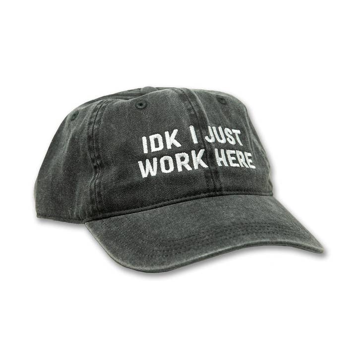 IDK I Just Work Here Hat for wholesale by Mover & Shaker