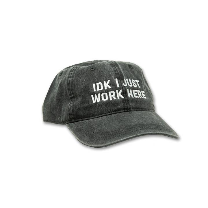 IDK I Just Work Here Hat for wholesale by Mover & Shaker