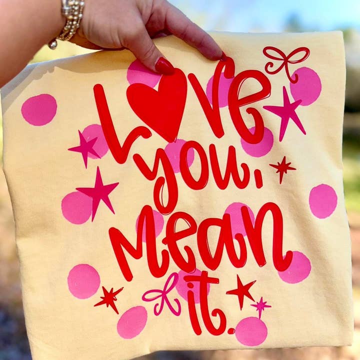 Graphic T -Love you Mean it- Comfort Color DTF - for wholesale by Cypress Slough Outfitters