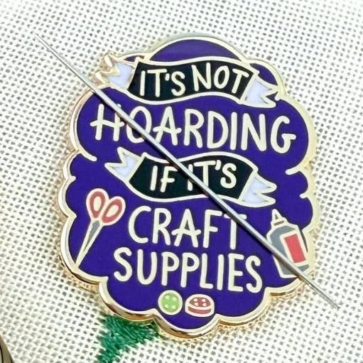 It's Not Hoarding If Its Craft Supplies Needle Minder for wholesale by Jubly-Umph