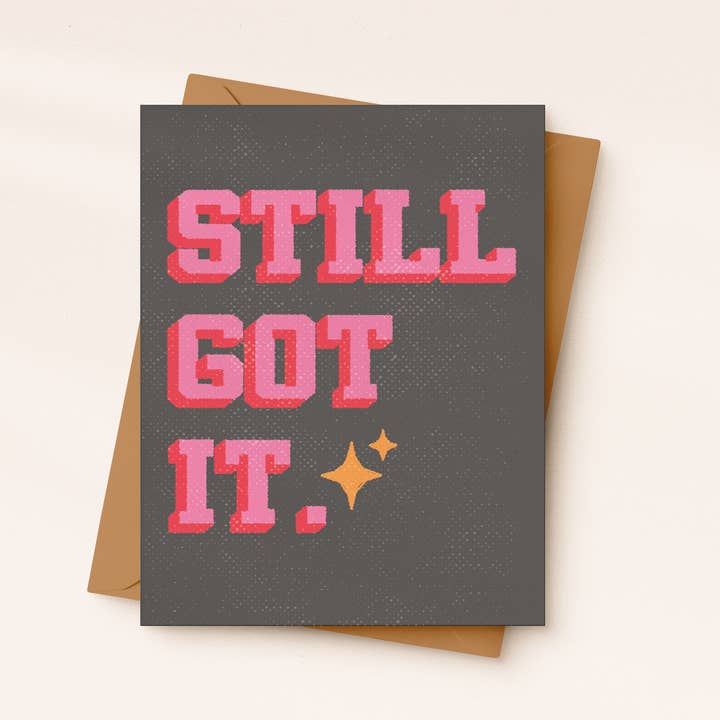 Still Got It | Funny Birthday card | Sassy Birthday Card for wholesale by Daydream Prints