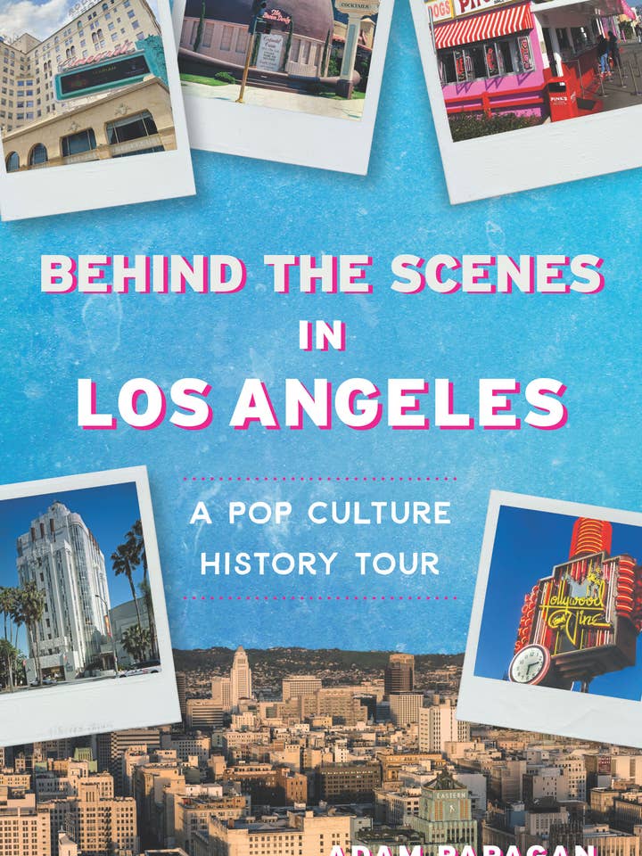 Behind the Scenes in Los Angeles: A Pop Culture History Tour for wholesale by Arcadia Publishing