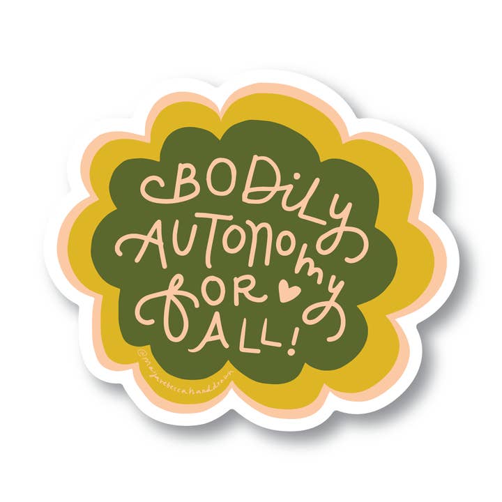 Bodily Autonomy For All! Sticker for wholesale by Maija Rebecca Hand Drawn