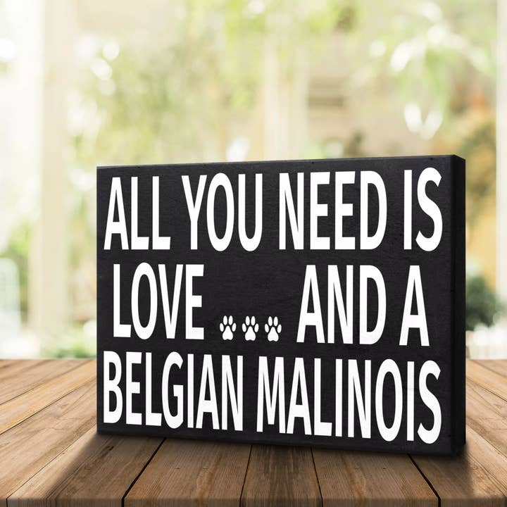 All You Need is Love and a Belgian Malinois ™️ Wooden Sign and other Purchase Wholesale malinois. Free Returns & Net 60 Terms on Faire trending on Faire.