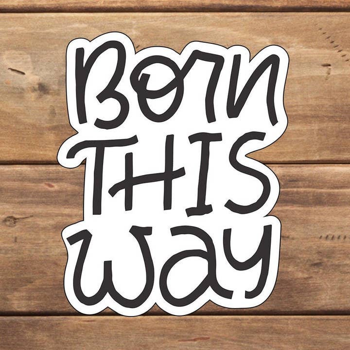 Autocollant Born This Way, autocollant, autocollant en vinyle, autocollant pour ordinateur portable pour la vente par C3DAR Design