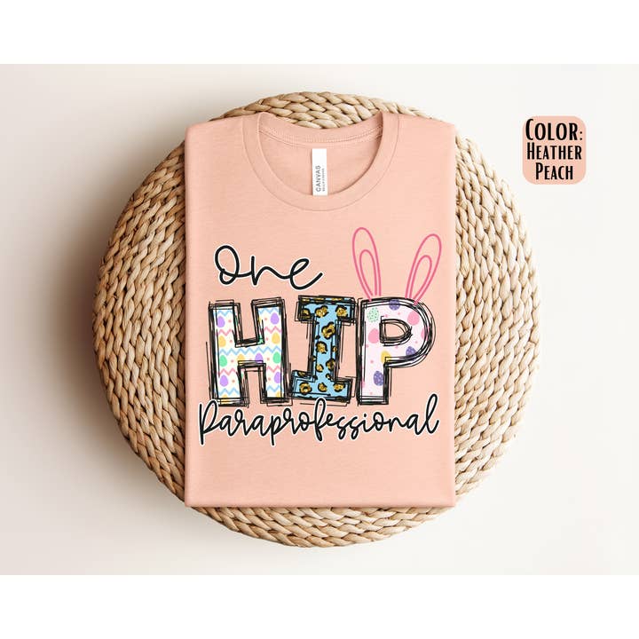 The Shirt Company - Wholesale T-Shirt (Graphic) - Women's - One Hip Paraprofessional Shirt - Easter Para Shirt2