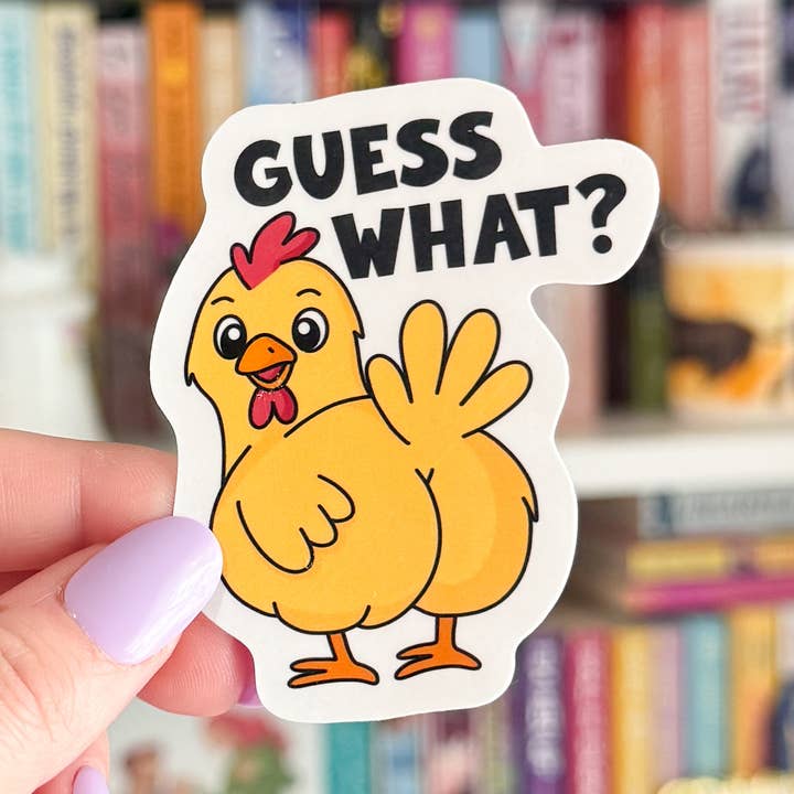 Guess what chicken butt sticker for wholesale by Crafty Baker Designs