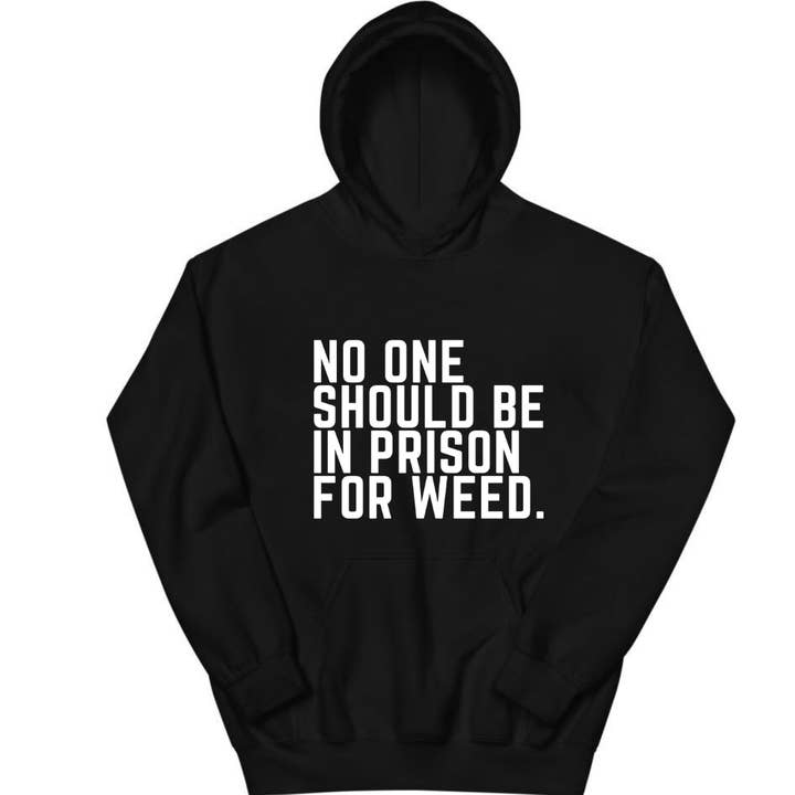No One Should Be in Prison for Weed. Unisex Hoodie for wholesale by Remedy Rich