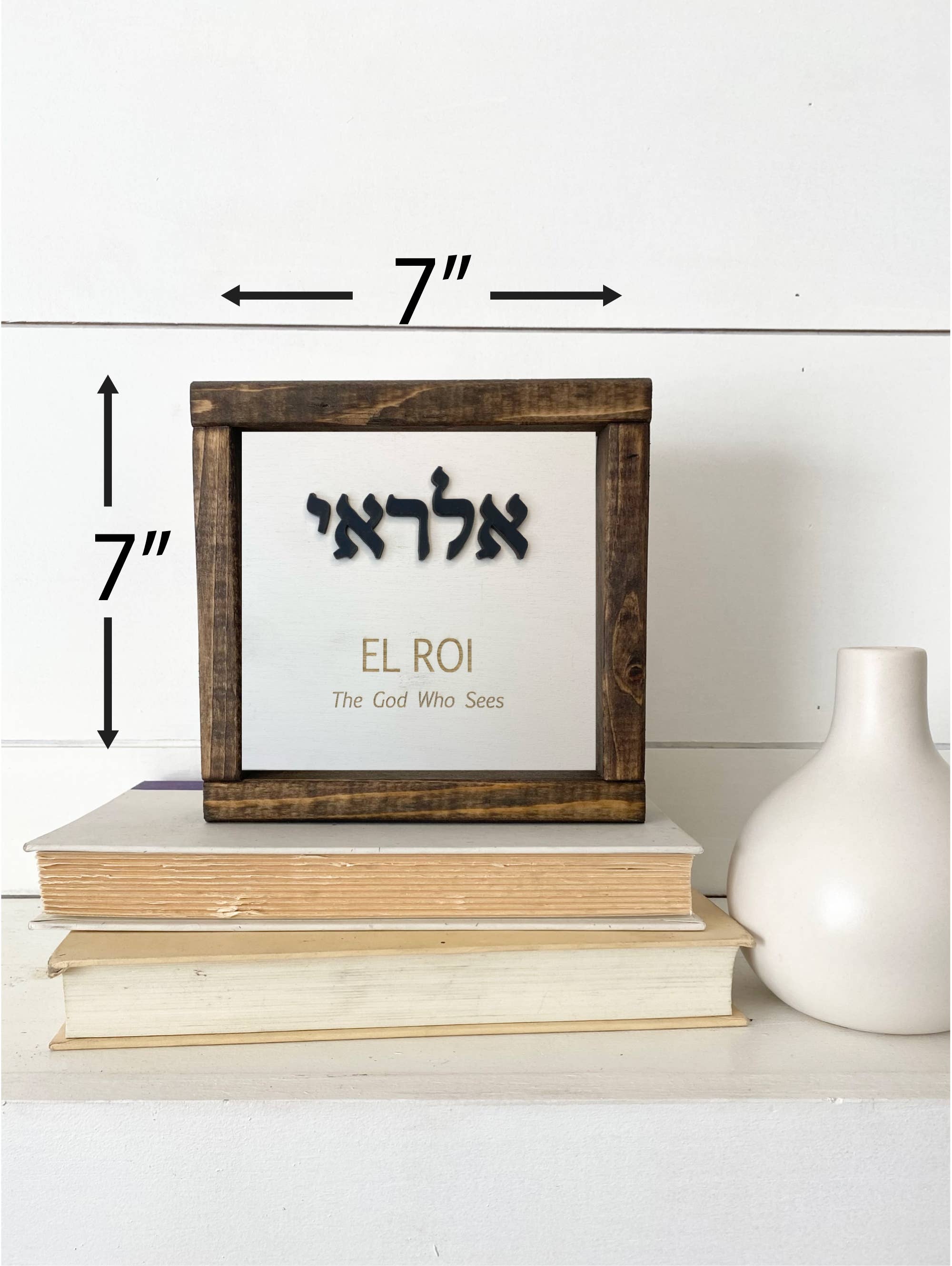 Pine Designs - Wholesale Sign - 7 x 7 El Roi - The God Who Sees Me - Hebrew Name of God5
