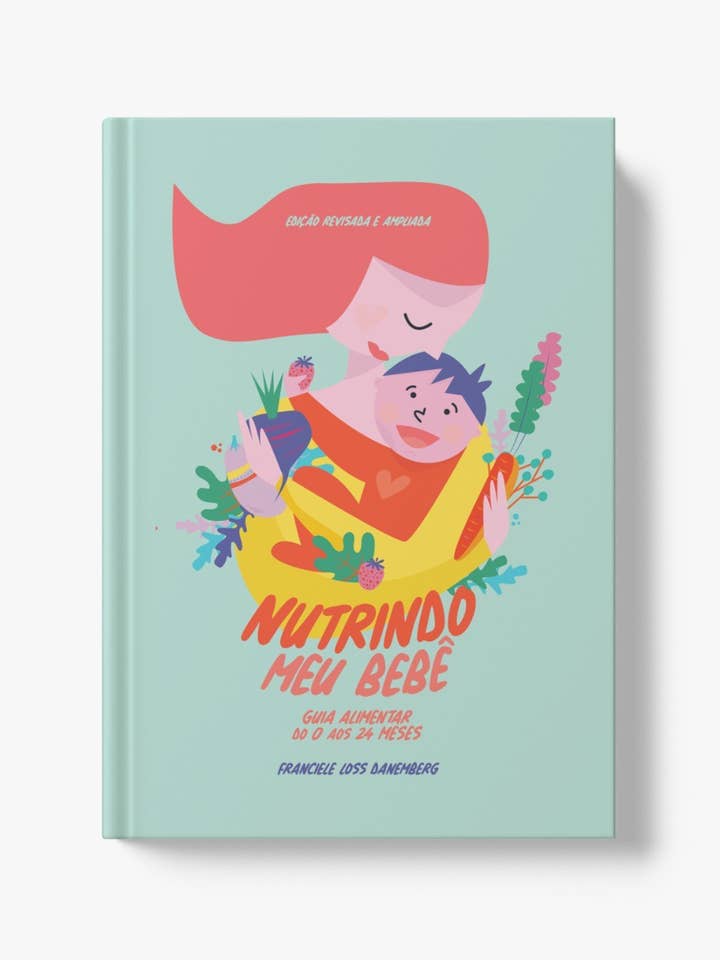 Nutrindo Meu Bebê: Guia alimentar do 0 aos 24 meses for wholesale by Sagarana Books