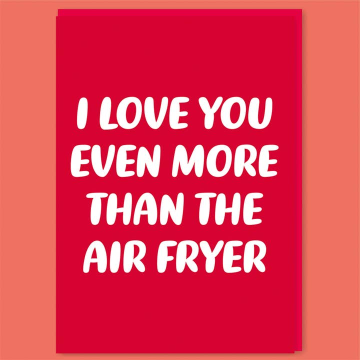 Encore plus que la carte de vœux de la friteuse à air pour la vente par Dean Morris Cards