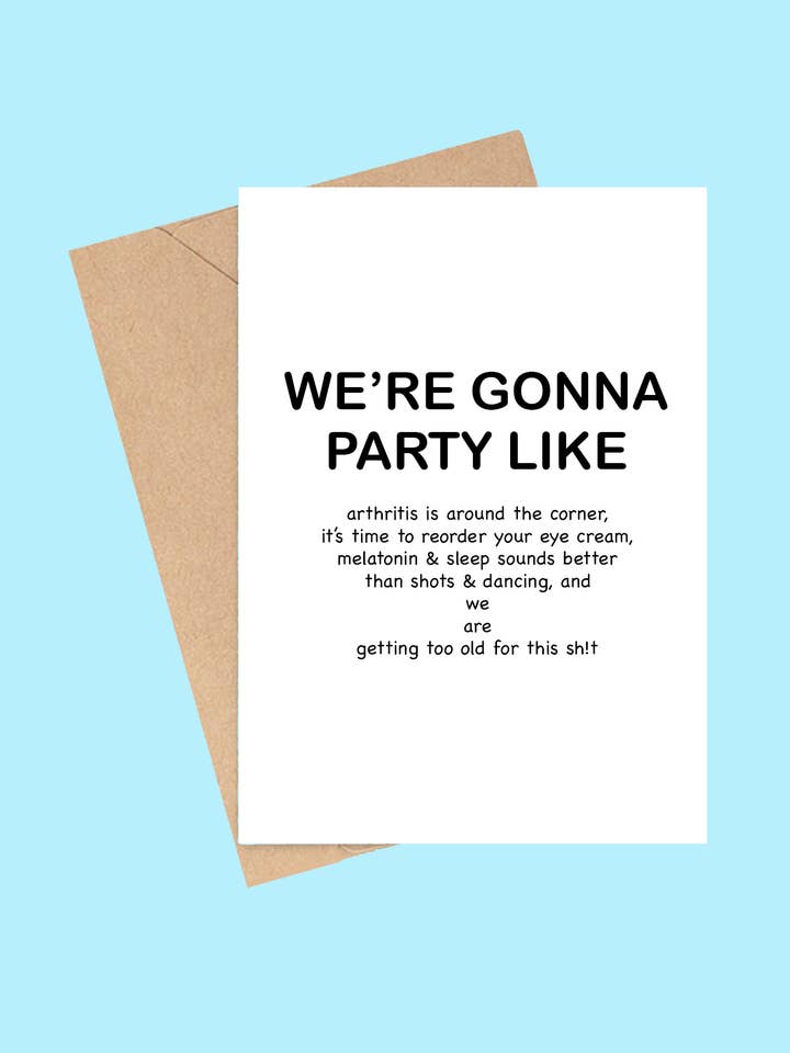Gonna Party Like We’re OLD Birthday Card for wholesale by Tiny Baker Creations