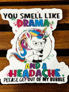 You Smell Like Drama Unicorn WP/UV Resistant Sticker for wholesale by Sweet tea and Grace