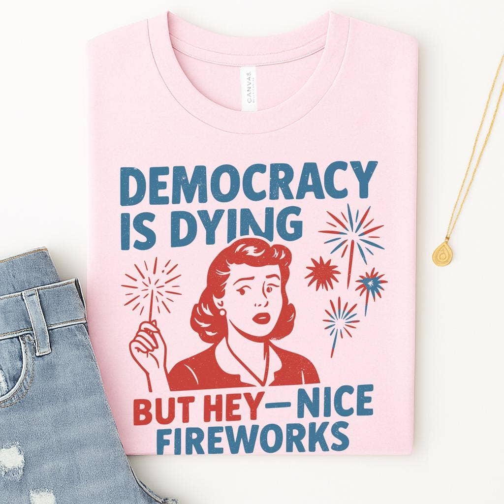 NVC Ecommerce LLC - Wholesale T-Shirt (Graphic) - Women's - Democracy Is Dying Fourth of July Protest Shirt, Sweatshirt4