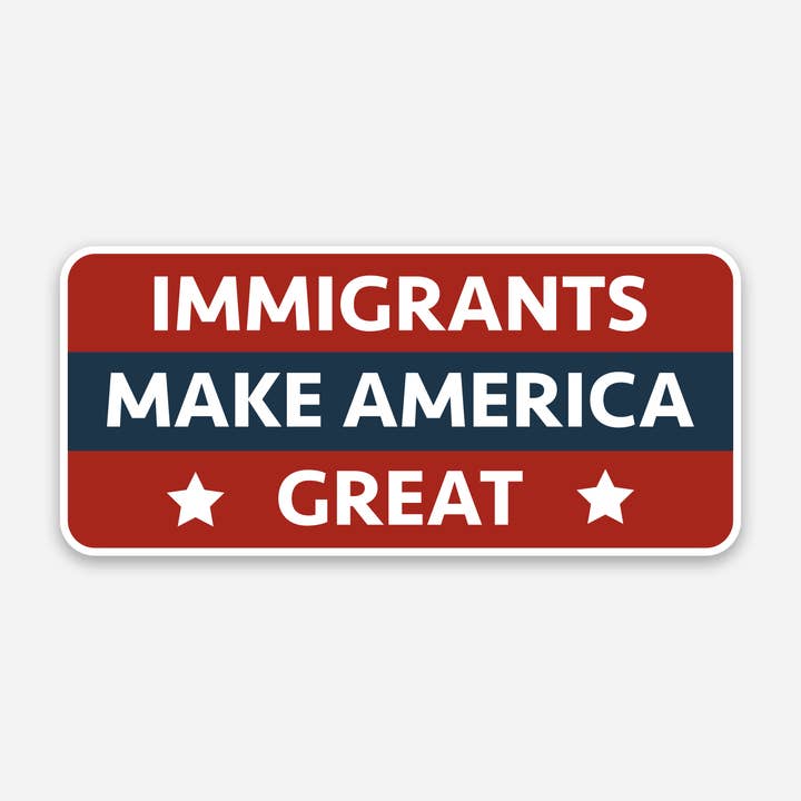 Immigrants Make America Great Sticker for wholesale by Discovery Stickers