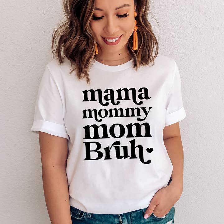 Mama Mommy Mom Bruh Shirt Funny Motherhood Life Tee T-shirt for wholesale by Zoe Creative Co