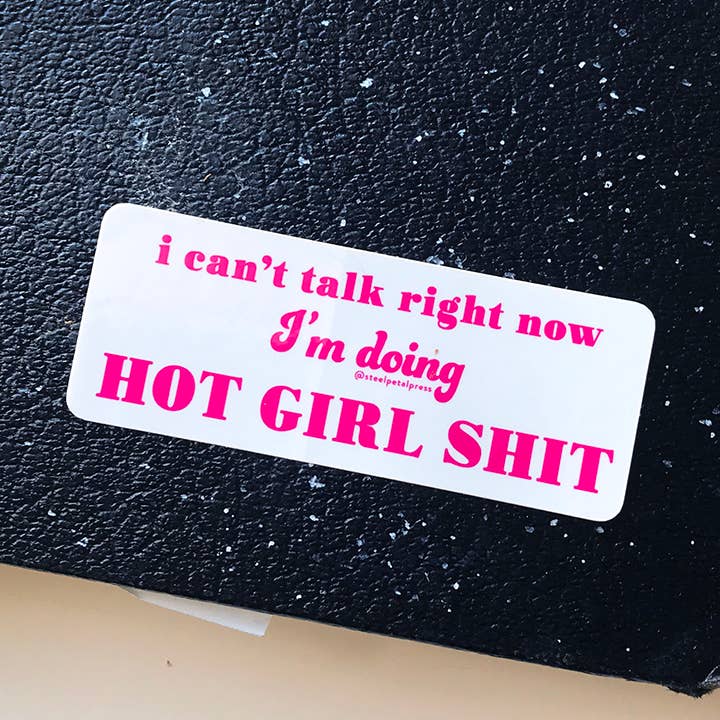 Autocollant découpé Hot Girl Shit pour la vente par Steel Petal Press