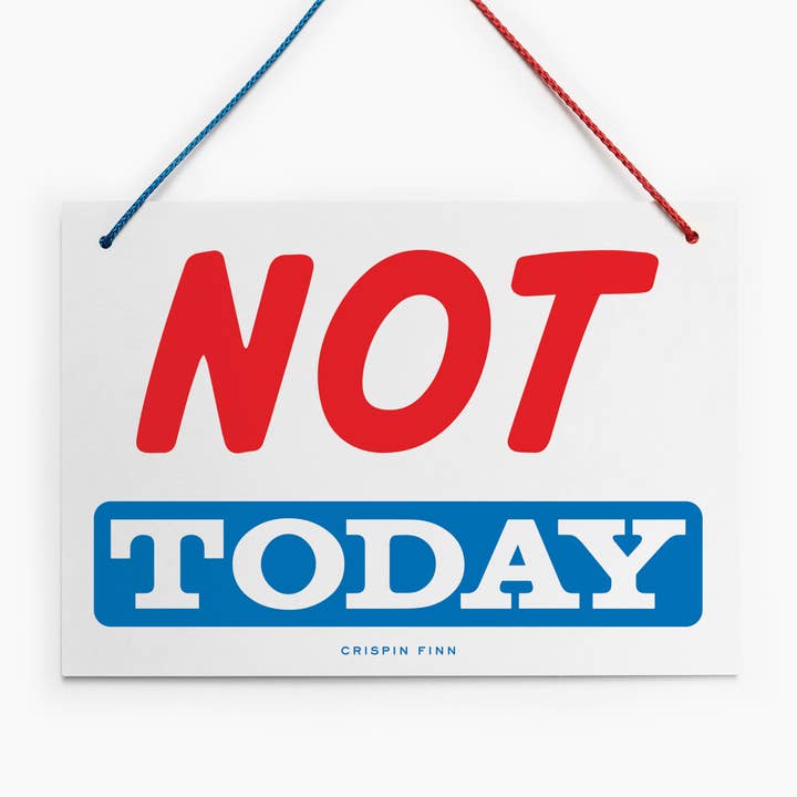 Not Today/Probieren Sie Mañana Hängeschild für den Großhandel von Crispin Finn