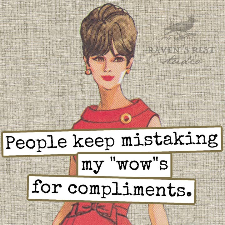 Raven's Rest Studio - Wholesale Magnet - Fridge Magnet. People Keep Mistaking My "Wow"s For...3