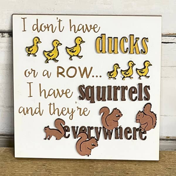 Interchangeable Signs - Humor - I don't have Ducks or a Row for wholesale by Plums & Roses