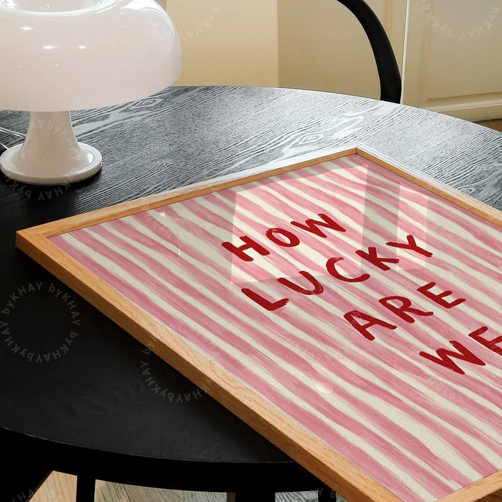 byKHAY - Wholesale Art Print - How Lucky Are We Print