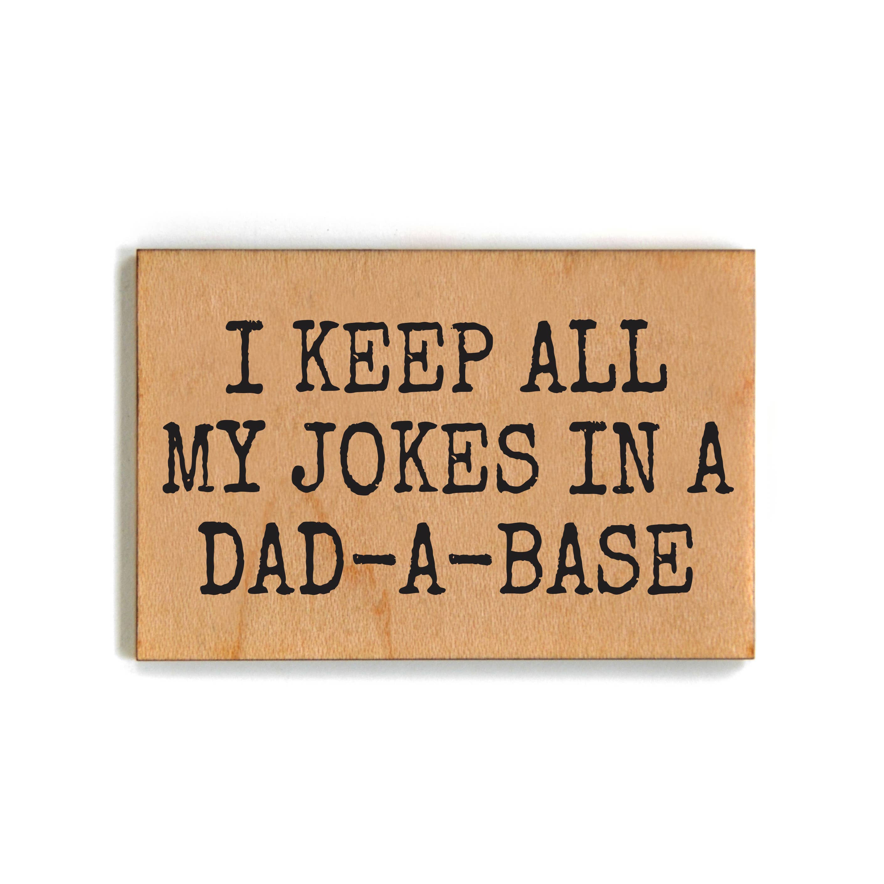 Driftless Studios - Wholesale Magnet - All My Jokes In A Dad A Base Wood Magnets - Dad Joke