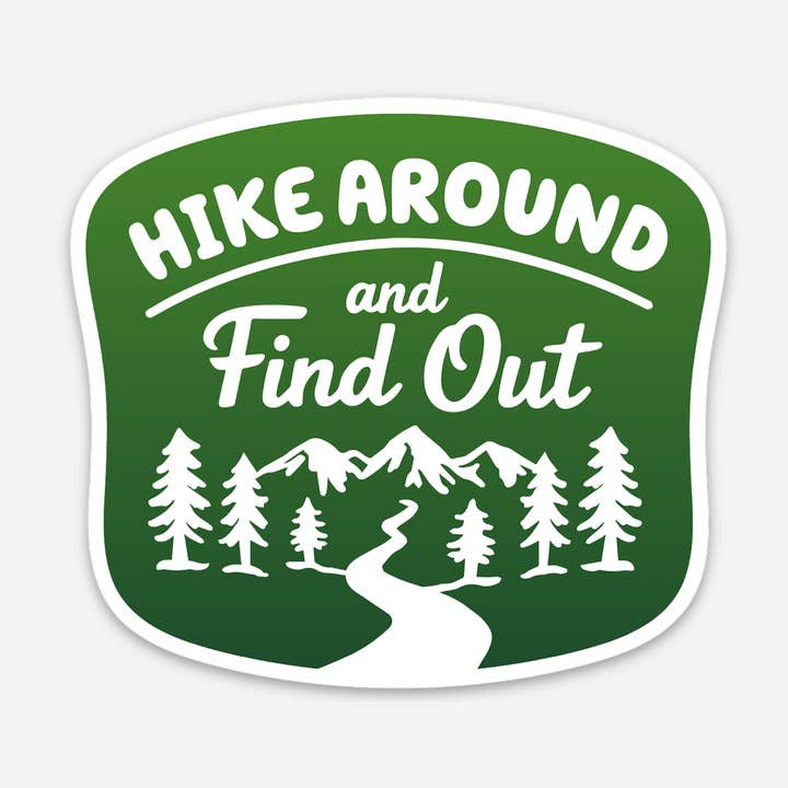 Hike Around and Find Out Sticker for wholesale by Discovery Stickers