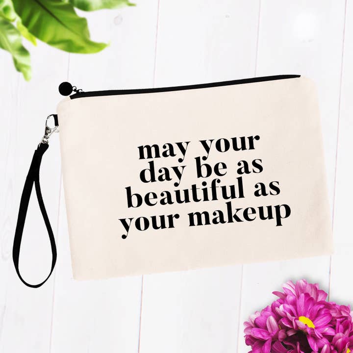 May Your Day Be as Beautiful as Your Makeup Makeup Bags for wholesale by SheMugs