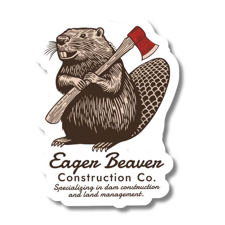 National Parks and Beyond - Wholesale Sticker - Eager Beaver Construction Company 3" Vinyl Sticker