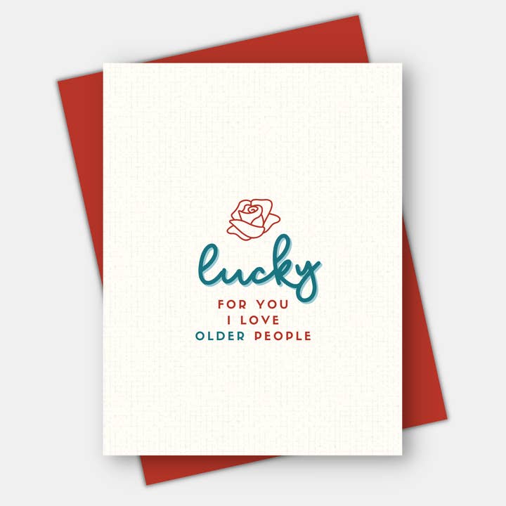 Lucky For You I Love Older People, Love & Friendship Card for wholesale by Age-Friendly Vibes