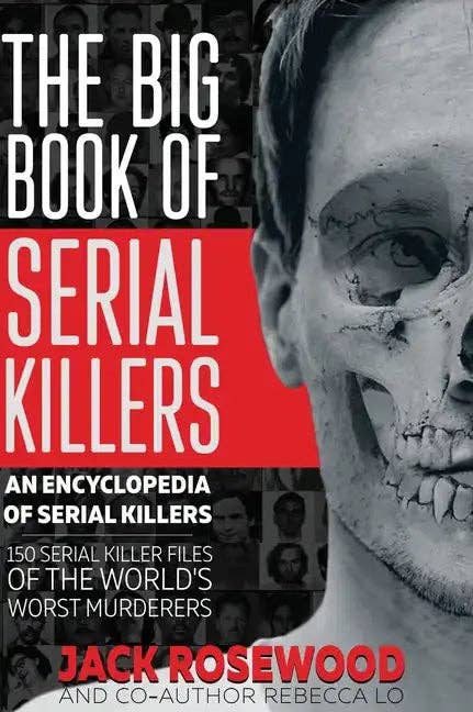 Books by splitShops - Wholesale Book - Adult - The Big Book of Serial Killers: 150 Serial Killer Files of the World's Worst Murderers - Hardcover