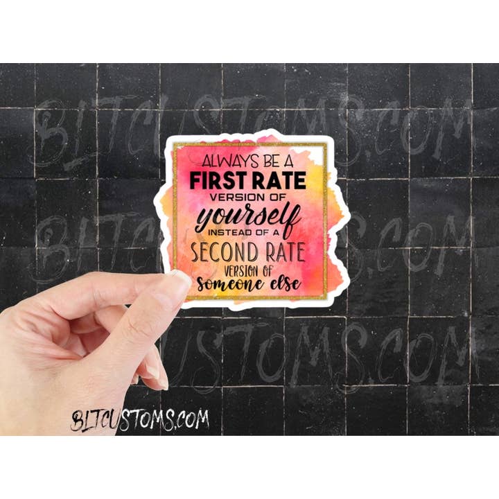 Always Be a First Rate Version of Yourself, Motivational for wholesale by BLT Customs