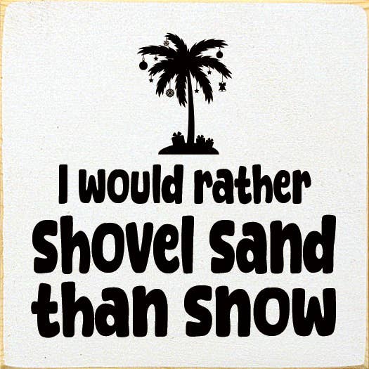 SAWDUST CITY - Venta al por mayor Letreros - Letrero «Prefiero palear arena que nieve»3
