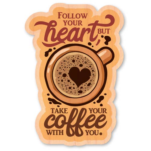 Mini Wood Sticker - Follow Your Heart Coffee for wholesale by Morris Magnets