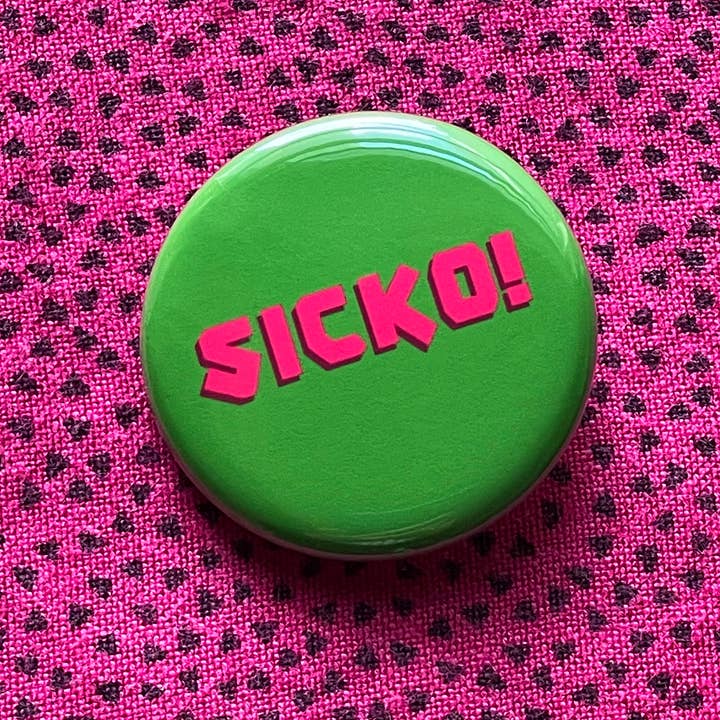 SICKO! Pin 1.25" Button Chronic Illness Alert Gift for wholesale by Word For Word Factory