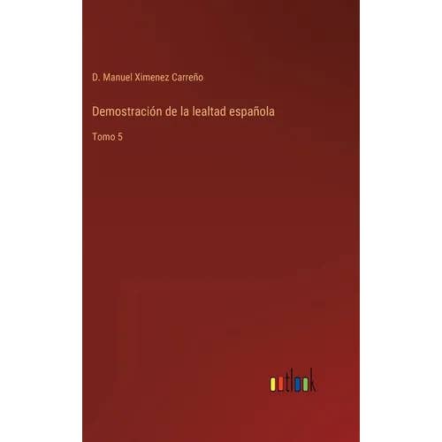 Books by splitShops - Wholesale Book - Adult - Demostración de la lealtad española: Tomo 5 - Hardcover