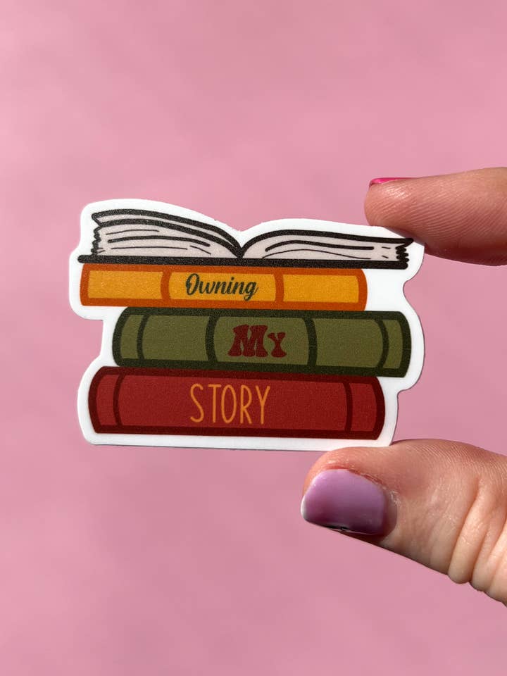Owning my story sticker for wholesale by Uplifter Sticker