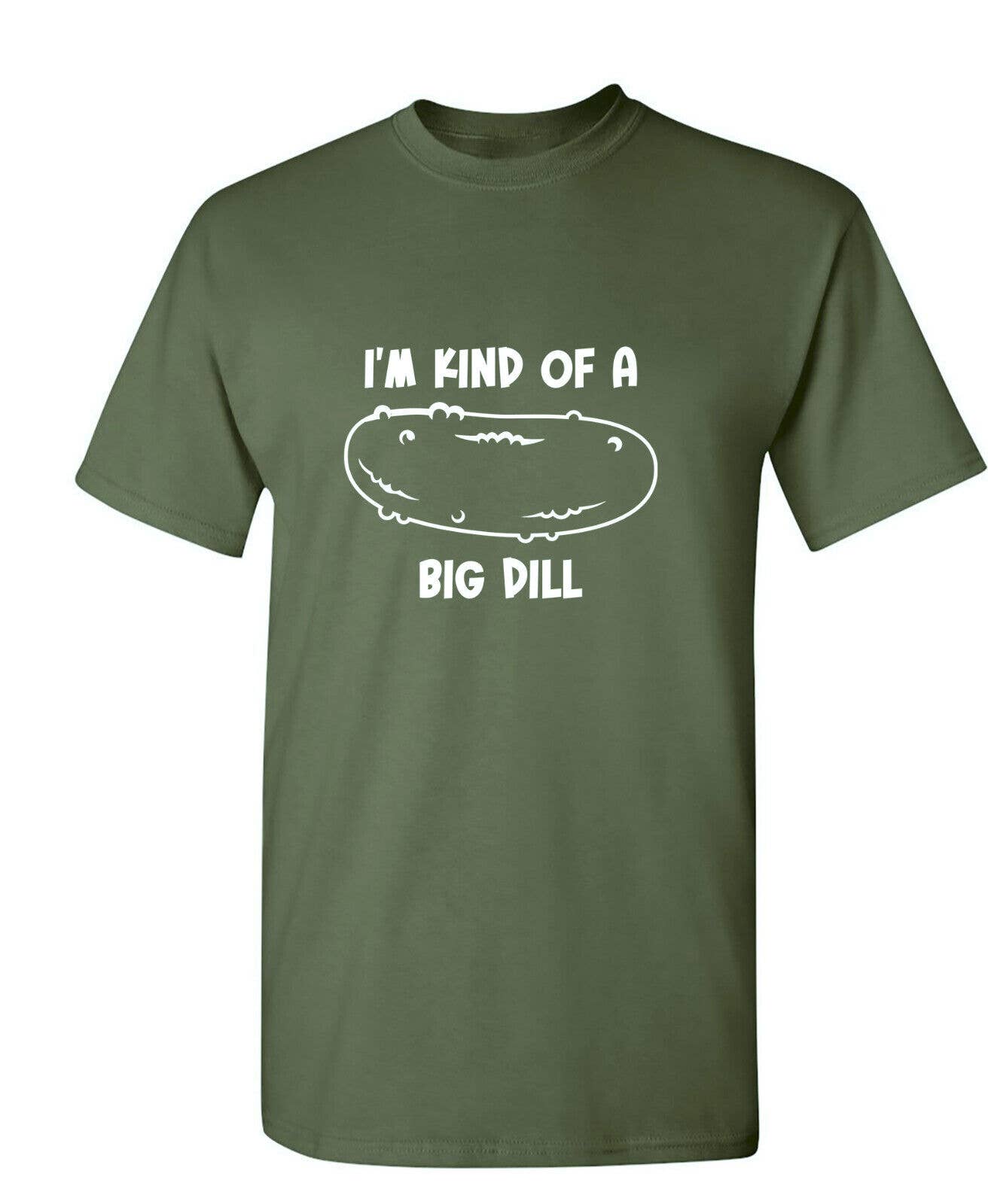 Feelin Good Tees - Wholesale Screen Printed T-Shirt - Unisex - I'm Kind Of A Big Dill25