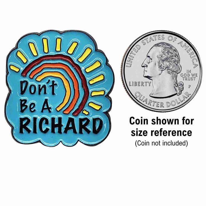 Fabdaz - Wholesale Lapel Pin/Button - Don’t Be a Richard Enamel Pin with Metal Frame1