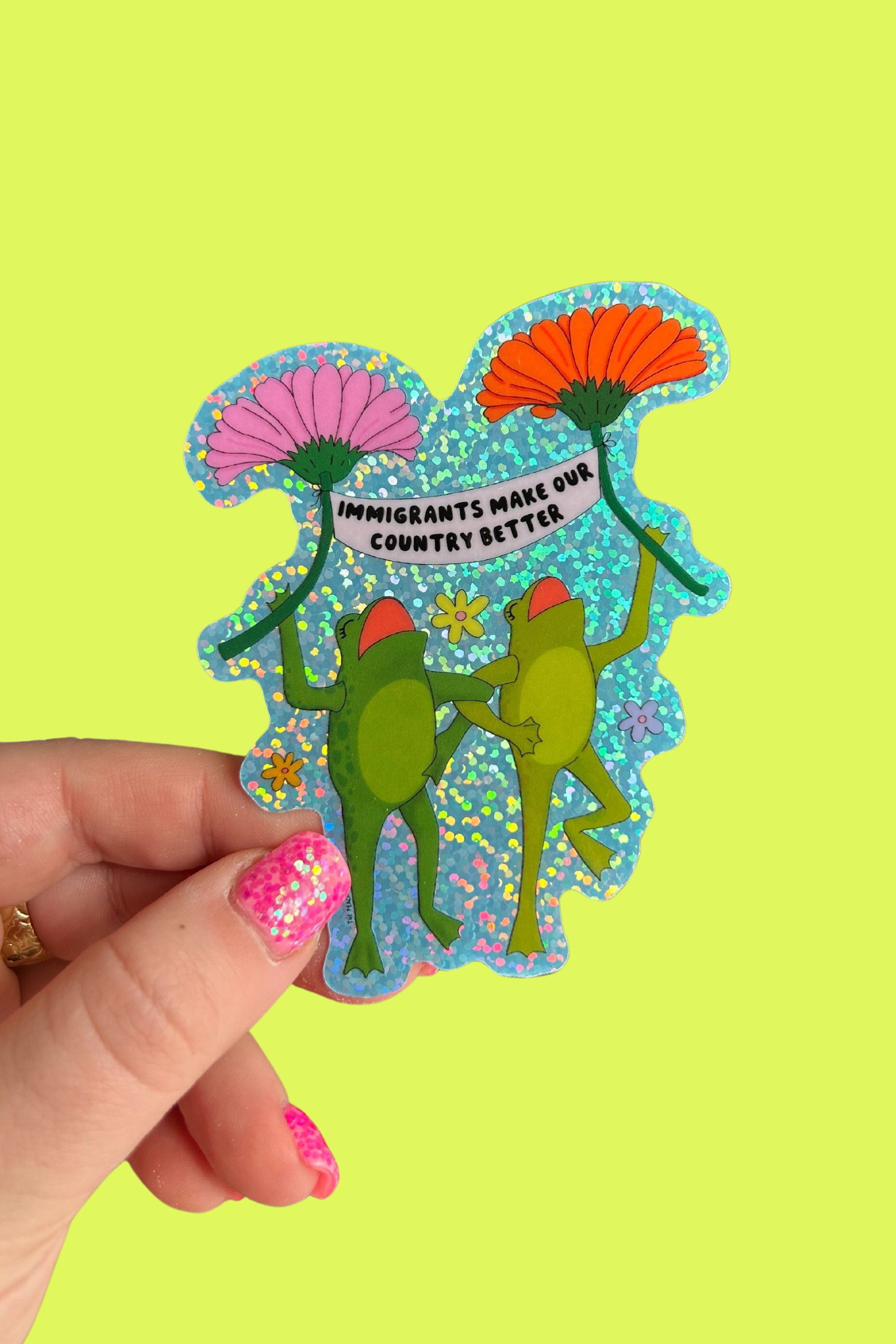 The Peach Fuzz - Wholesale Sticker - Immigrants Make Our Country Better Glitter Sticker6