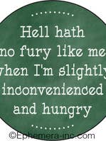 Lapel Pin/Buttons: Hell hath no fury like me when for wholesale by Ephemera