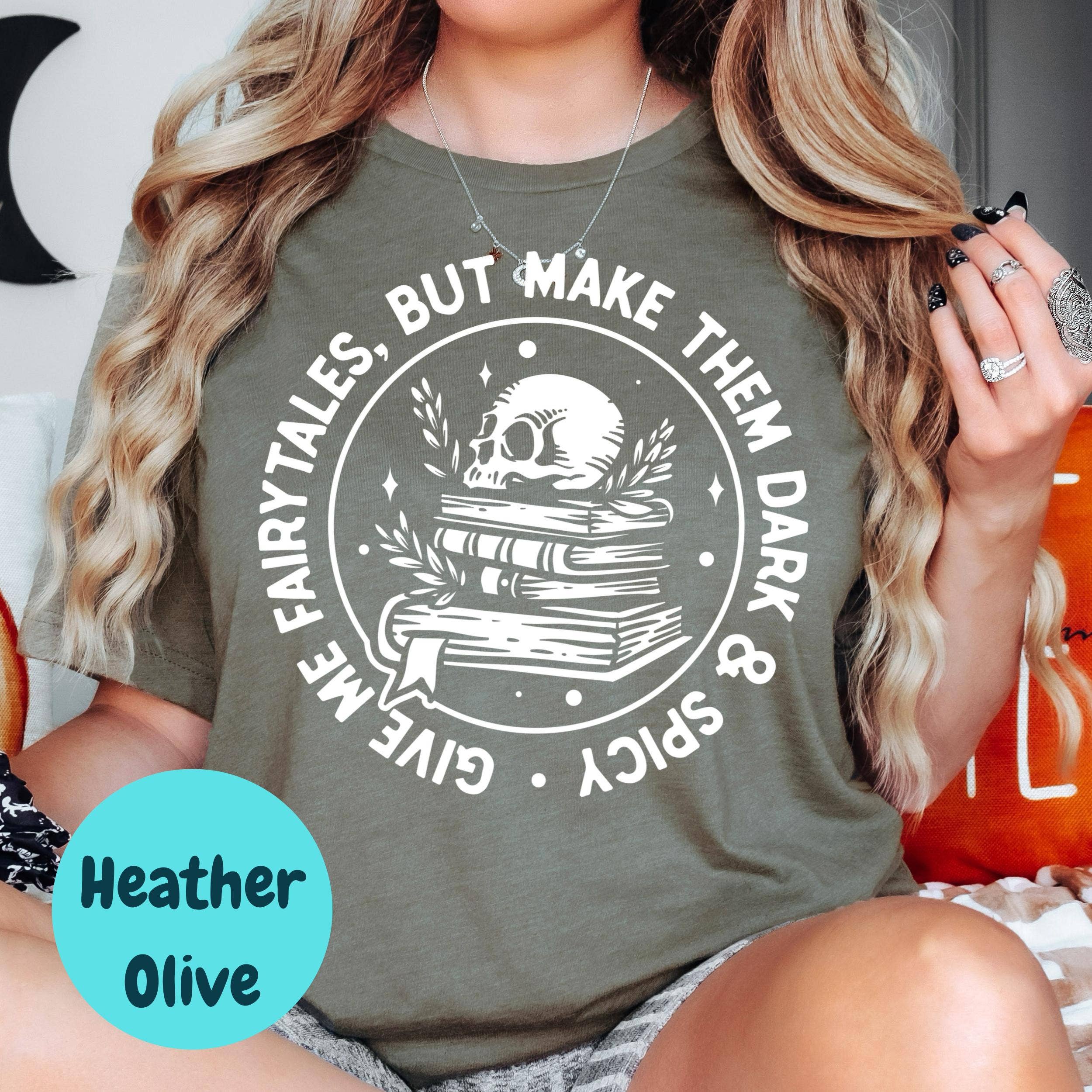 Epic Life  - Designed – wholesale T-shirt (graphic) – women's – Dark and Spicy Fairytales Shirt, Give Me Fairytales Book Tee, Spicy Fantasy Reader Shirt, Skull Bookish T-Shirt, Dark Romance Gift4