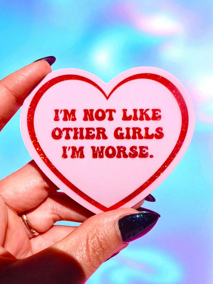 I’m Not Like Other Girls – Funny Glitter Heart Vinyl Sticker for wholesale by Untamedego LLC