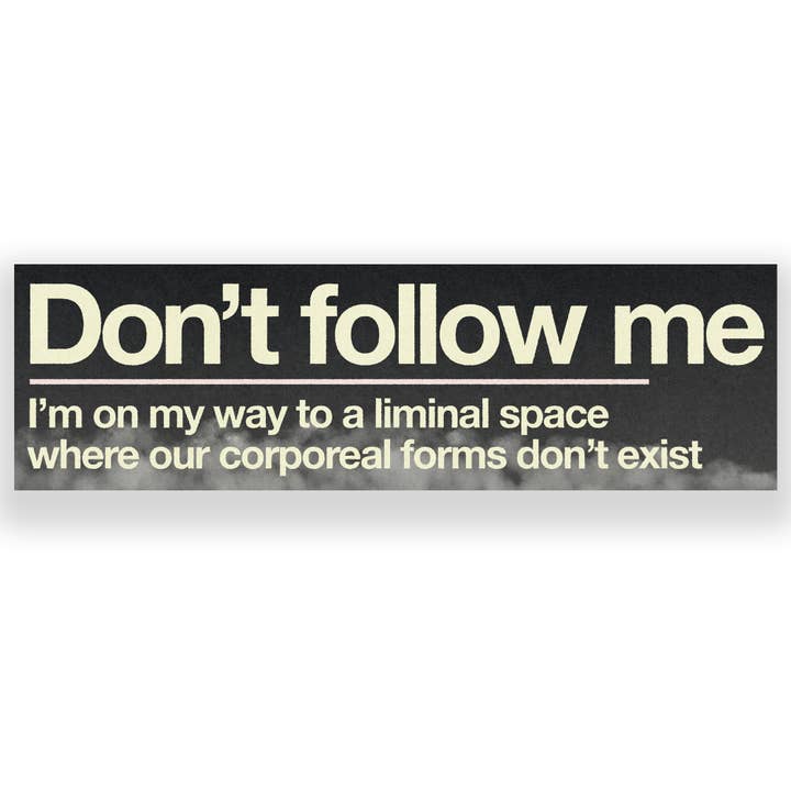 Don't Follow Me Vinyl Bumper Sticker for wholesale by SheeleyCo