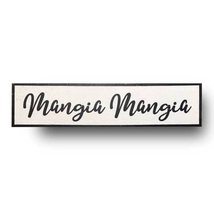 Mangia Mangia ("Eat" in Italian) Wooden Sign 7 x 30 for wholesale by Go Jump in the Lake®